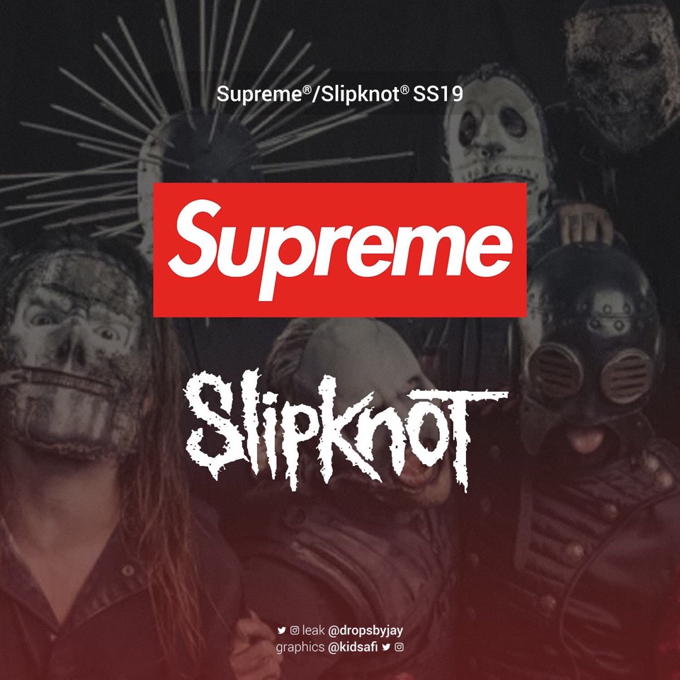 Supreme 19fwシーズンにてslip Knot スリップノット とのコラボアイテムが発売予定か Up To Date
