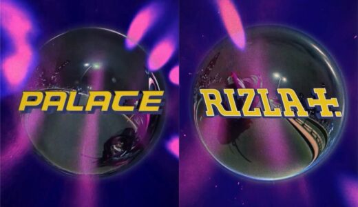 PALACE SKATEBOARDS x RIZLA “SUMMER 26” Week4 が国内5月30日より発売